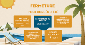 FERMETURE pour congés d’ été